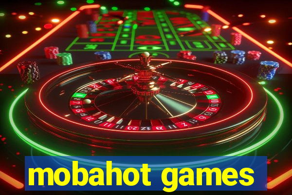 mobahot games